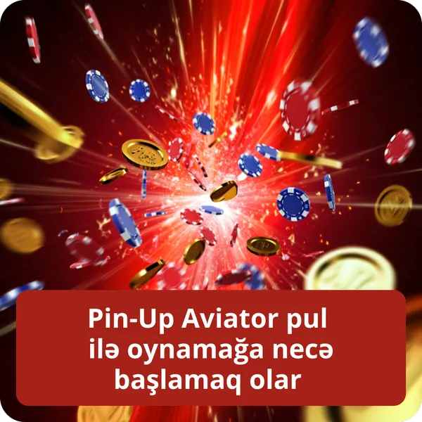 Pin-Up Aviator pul ilə oynamağa necə başlamaq olar